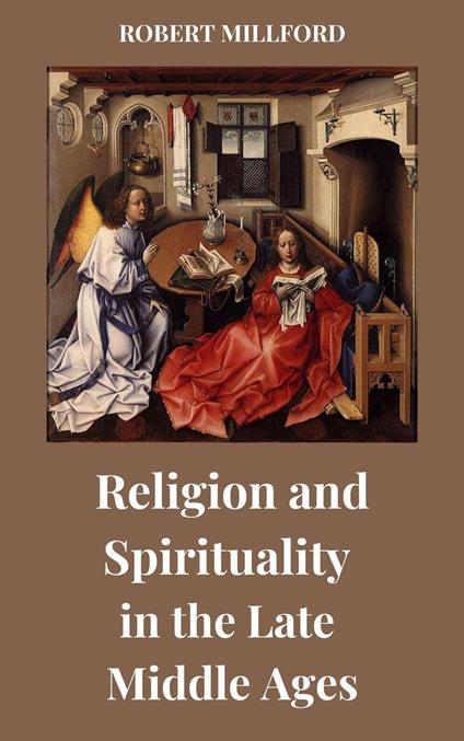 Religion and Spirituality in the Late Middle Ages - Robert Millford - ebook