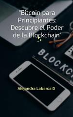 Bitcoin para Principiantes: Descubre el Poder de Blockchain