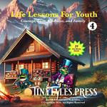 Life Lessons for Youth #4, Courage, Love, Kindness , and Family