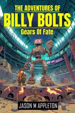 The Adventures Of Billy Bolts - Gears Of Fate