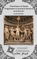 Pantheon of Gods: Polytheism in Ancient Greece and Rome