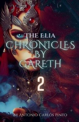 The Elia Chronicles by Gareth 2 - Antonio Carlos Pinto - cover