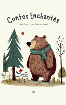 Contes Enchant?s: Contes Bilingues Anglais-Fran?ais pour Enfants - Artici Kids - cover