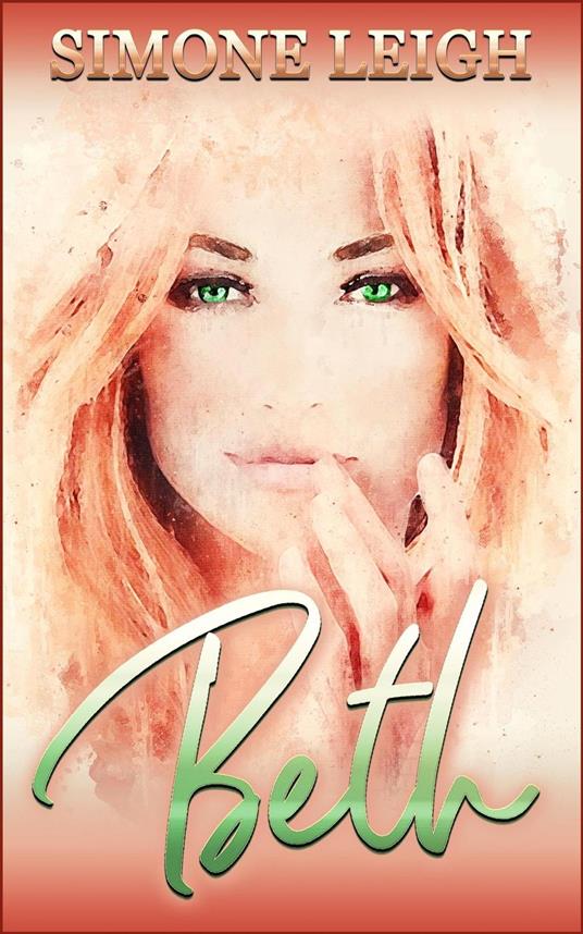 Beth - Eine sinnliche Geschichte über Freundschaft, Träume und Selbstfindung - Simone Leigh - ebook