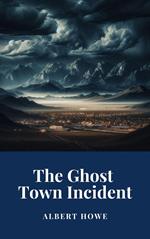 The Ghost Town Incident