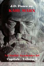 J.D. Ponce su Karl Marx: Un'Analisi Accademica del Capitale - Volume 2