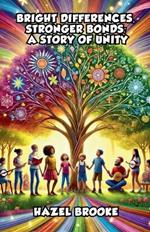 Bright Differences, Stronger Bonds: A Story of Unity