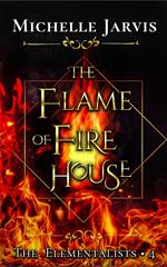 The Flame of Fire House