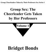 Group Sex: The Cheerleader Gets Taken by Her Professors 1