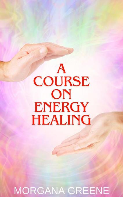 A Course on Energy Healing