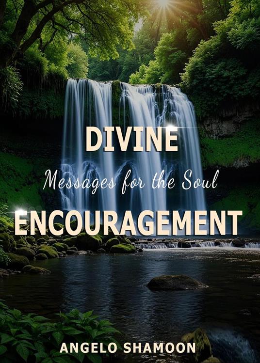 Divine Encouragement: Messages for the Soul