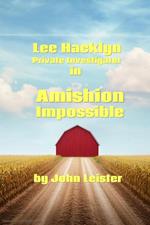 Lee Hacklyn Private Investigator in Amishion Impossible