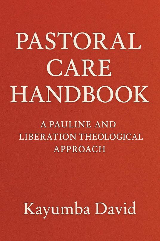 Pastoral Care Handbook A Pauline and Liberation Theological Approach
