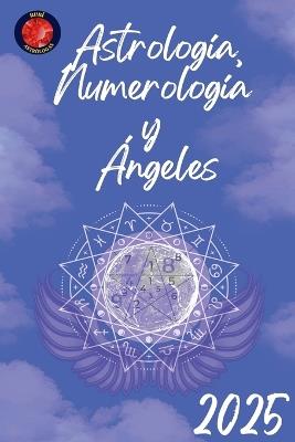 Astrología, Numerología y Ángeles 2025 - Alina Rubi - cover