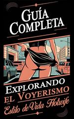 Guía Completa: Explorando el Voyerismo y el Estilo de Vida Hotwife