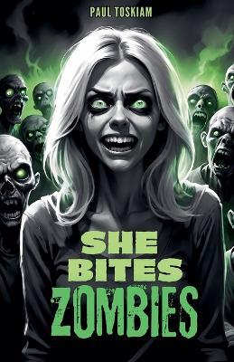 She Bites Zombies - Paul Toskiam - cover