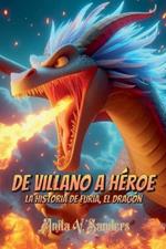 De Villano a Héroe: La Historia de Furia, el Dragón