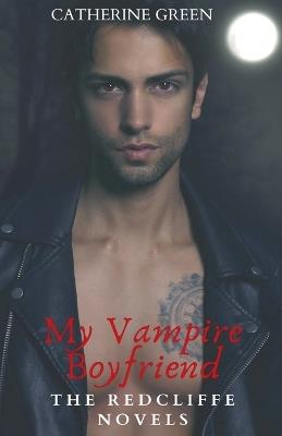 My Vampire Boyfriend - Catherine Green - cover
