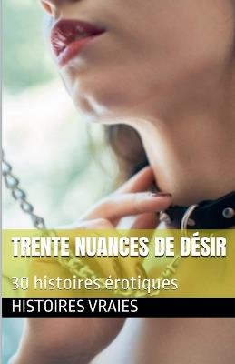 Trente nuances de désir - Histoires Vraies - cover