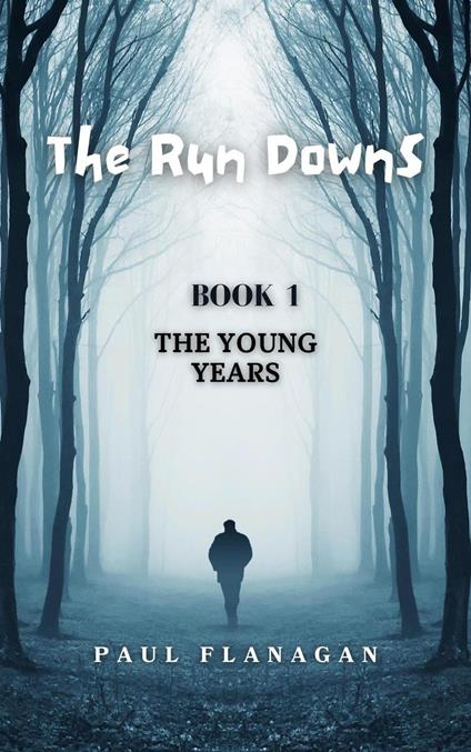 The Run Downs: The Young Years
