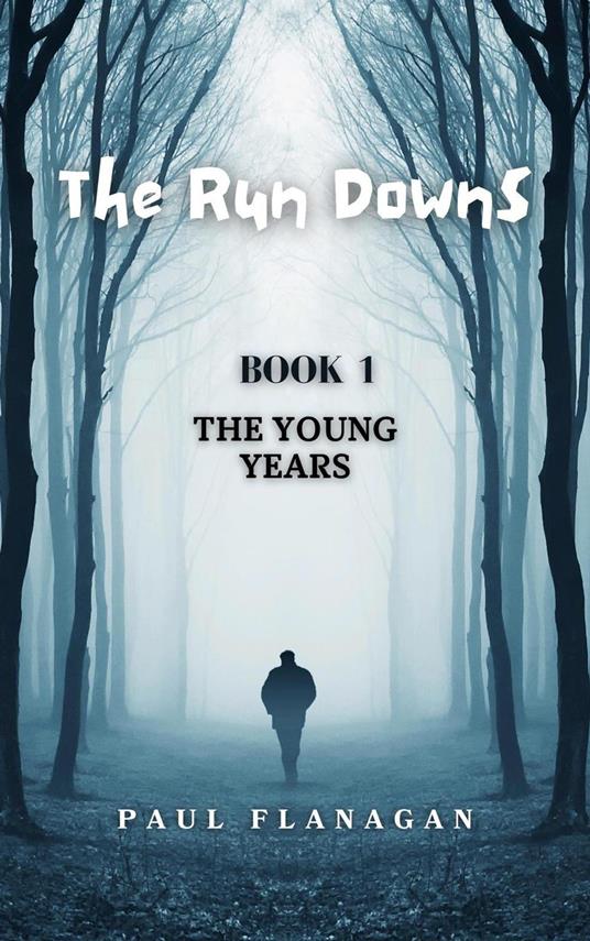 The Run Downs: The Young Years