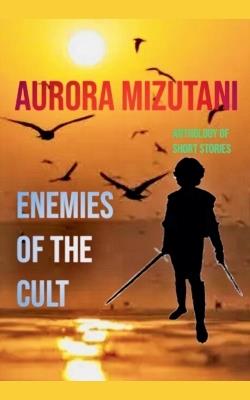 Enemies of the Cult - Aurora Mizutani,Dupelola Osaretin Ajala,Di Nessuno - cover