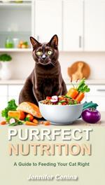 Purrfect Nutrition: A Guide to Feeding Your Cat Right