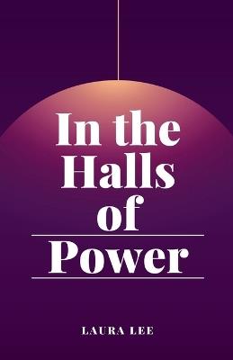In the Halls of Power - Laura Lee - cover