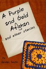 A Purple and Gold Afghan and other stories