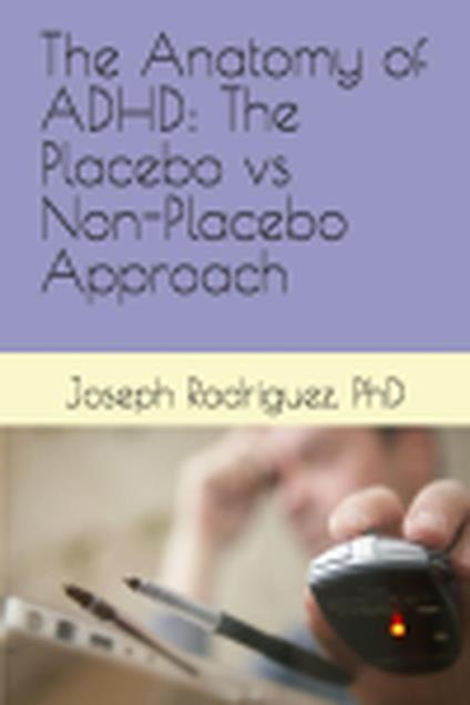 The Anatomy of ADHD: The Placebo vs Non-Placebo Approach
