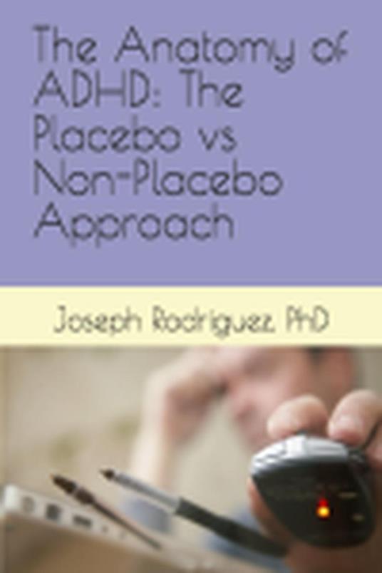 The Anatomy of ADHD: The Placebo vs Non-Placebo Approach