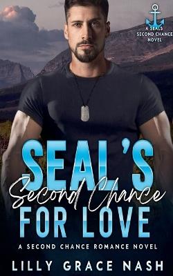 SEAL's Second Chance for Love - Lilly Grace Nash - cover