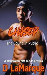 Chased and Bound in Public