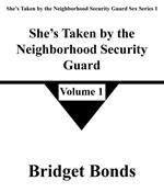 She’s Taken by the Neighborhood Security Guard 1