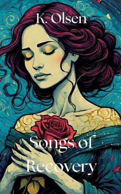 Songs of Recovery - K Olsen - cover