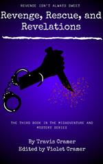 Revenge, Rescue, and Revelations