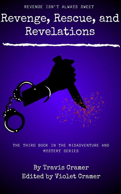 Revenge, Rescue, and Revelations
