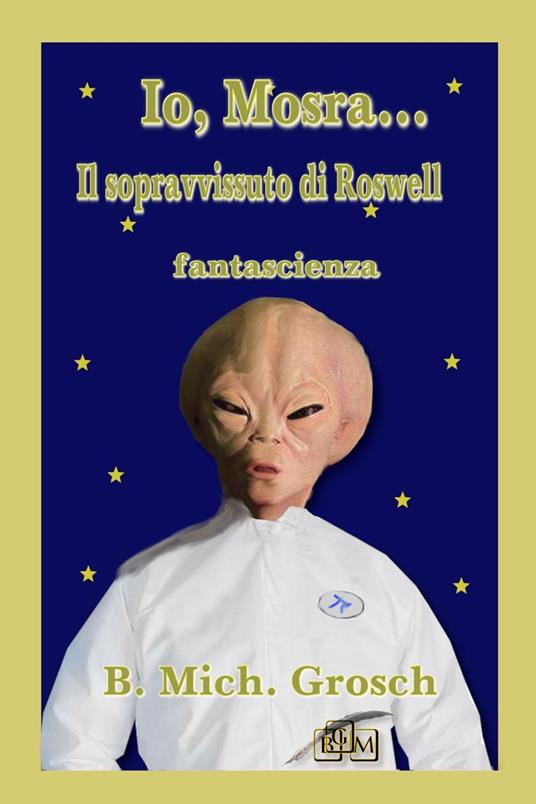 Io, Mosra... - Bernd Michael Grosch - ebook