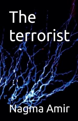 The terrorist - Nagma Amir - cover