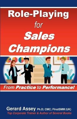 Role-Playing for Sales Champions: From Practice to Performance! - Gerard Assey - cover