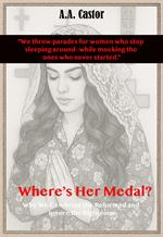 Where’s Her Medal? Why We Celebrate the Reformed and Ignore the Righteous
