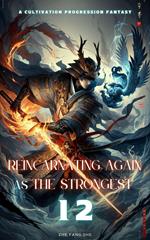 Reincarnating Again as the Strongest