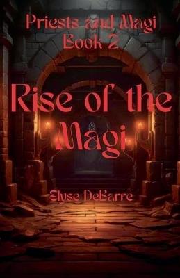 Rise of the Magi - Elyse Debarre - cover