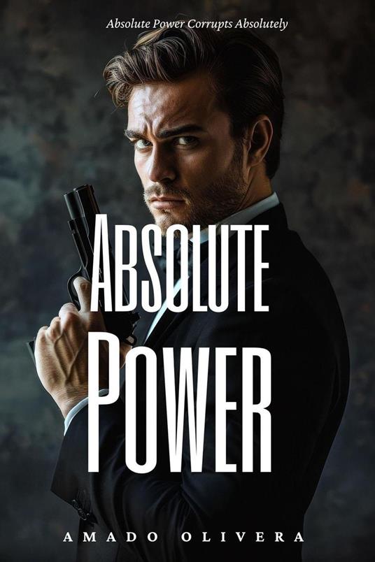 Absolute Power - Amado Olivera - ebook
