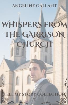 Whispers From The Garrison Church - Angeline Gallant - cover