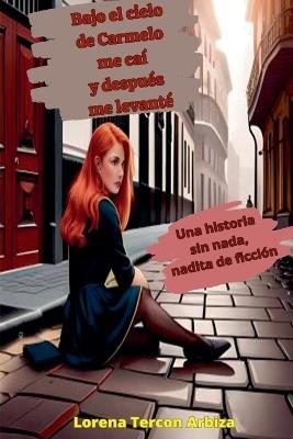 Bajo el cielo de Carmelo me caí y después me levanté - Lorena Tercon Arbiza - cover