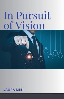 In Pursuit of Vision - Laura Lee - cover