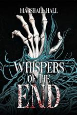 Whispers of the End
