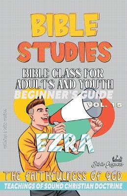 Bible Class for Adults and Youth: Beginner's Guide: Ezra - Bible Sermons - cover