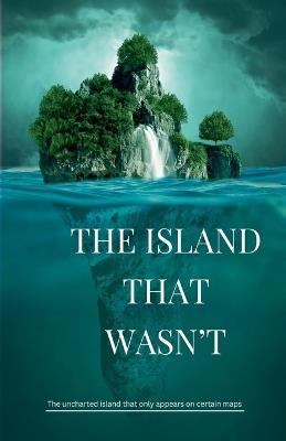 The Island That Wasn't - Yash D - cover
